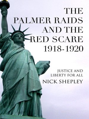 cover image of The Palmer Raids and the Red Scare: 1918-1920